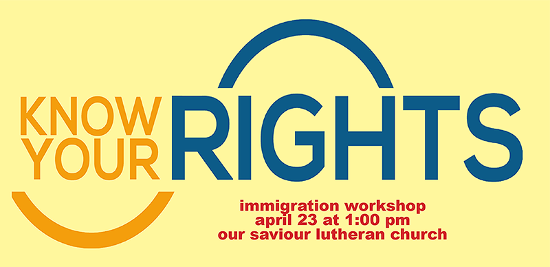 Know Your Rights Immigration Workshop on April 23